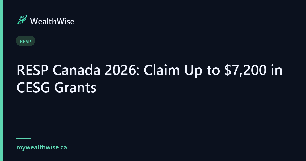 RESP Canada 2026: Claim Up to $7,200 in CESG Grants